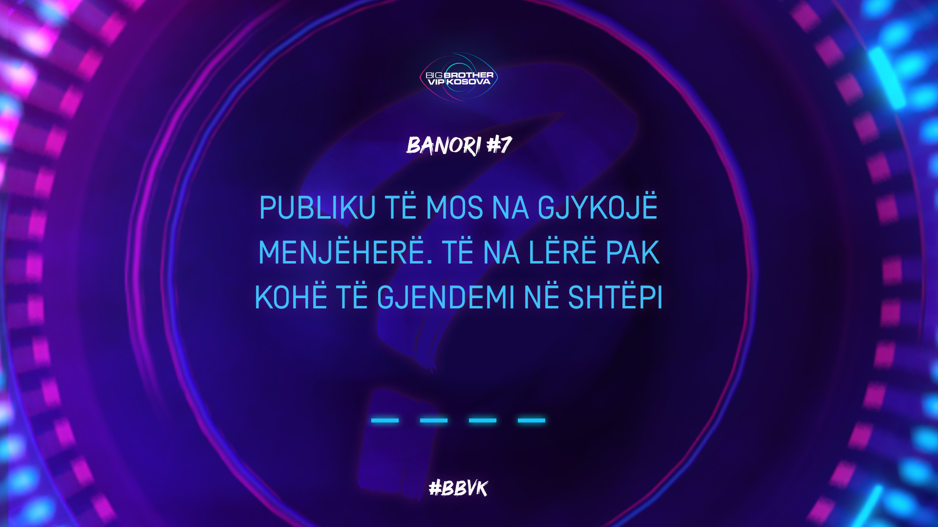 Çfarë kërkon nga publiku banori i shtatë i BBVK?